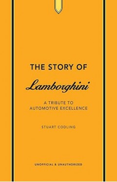 The Story of Lamborghini - A Tribute to Automotive Excellence